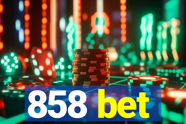 858 bet